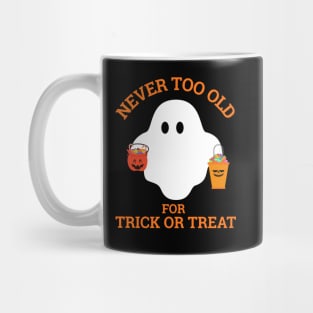 Never too Old for Trick or Treat Mug